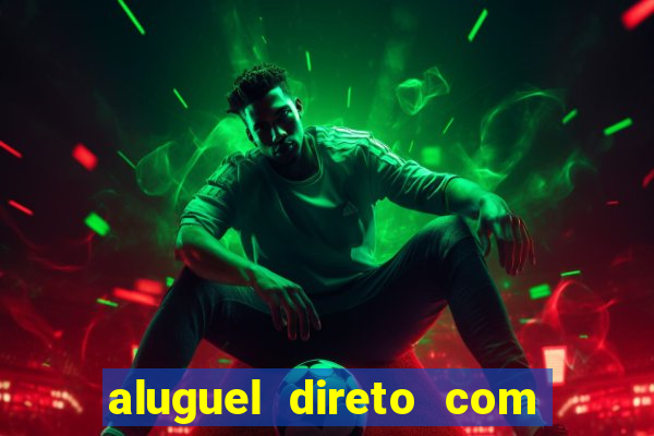 aluguel direto com proprietario leopoldina porto alegre
